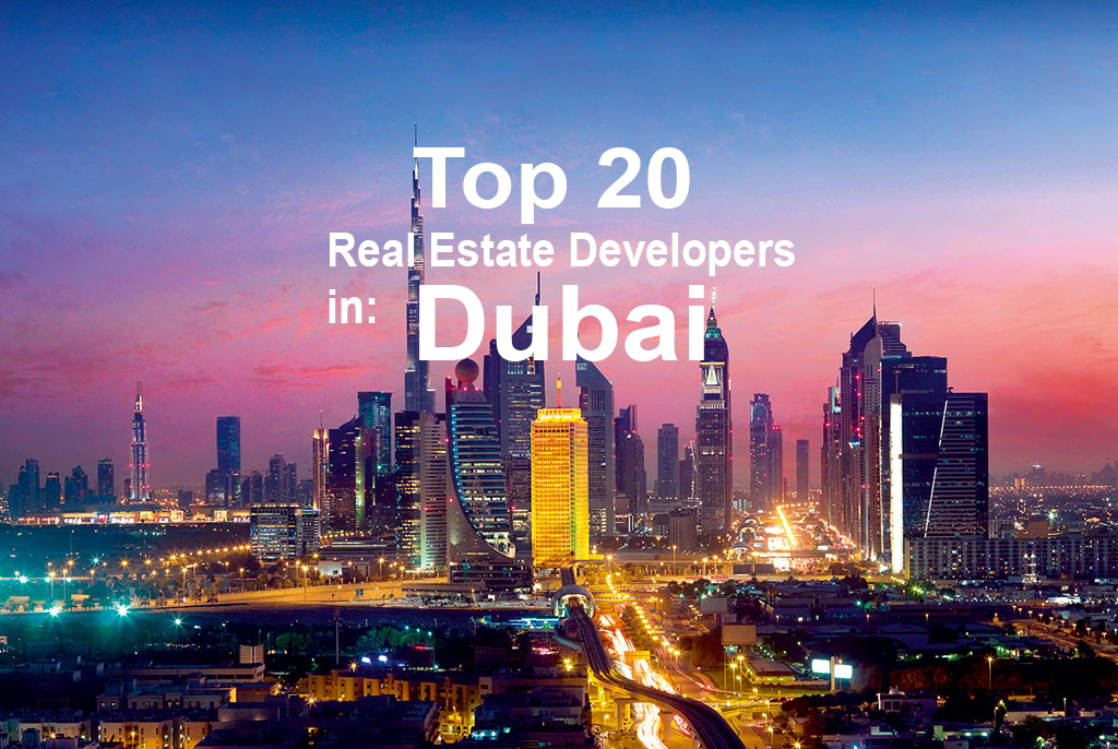 Top 20 Real Estate Developers in Dubai