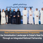 Real Estate Empowerment Programme Reshapes the Emiratisation Landscape in Dubai’s Real Estate Sector Through an Integrated National Partnership